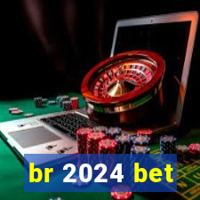 br 2024 bet